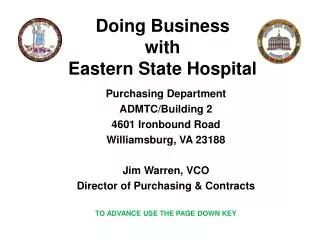 Purchasing Department ADMTC/Building 2 4601 Ironbound Road Williamsburg, VA 23188 Jim Warren, VCO Director of Purchasin