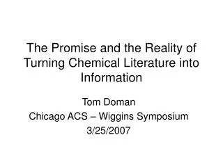 The Promise and the Reality of Turning Chemical Literature into Information