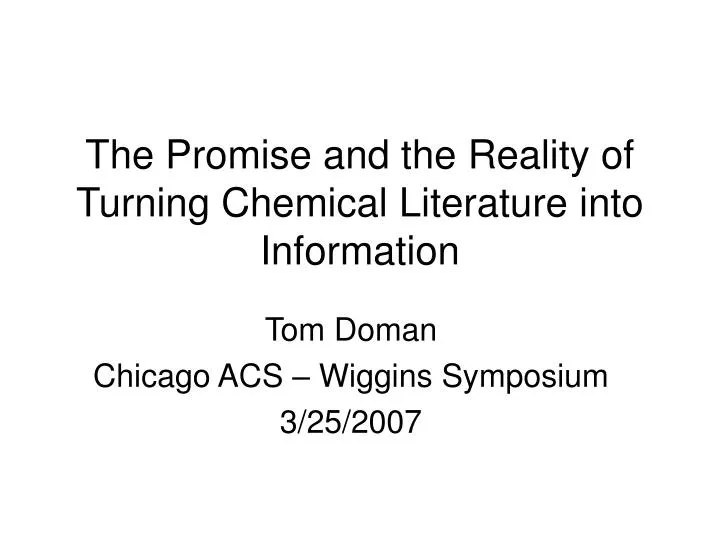 the promise and the reality of turning chemical literature into information
