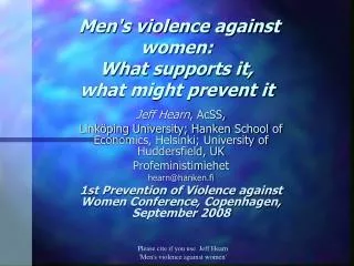 Men's violence against women: What supports it, what might prevent it