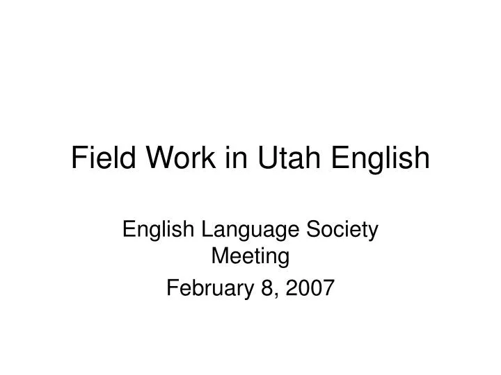 field work in utah english