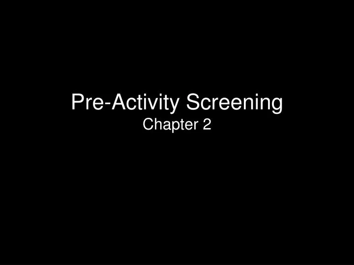 pre activity screening chapter 2