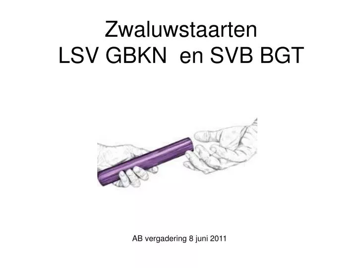 zwaluwstaarten lsv gbkn en svb bgt