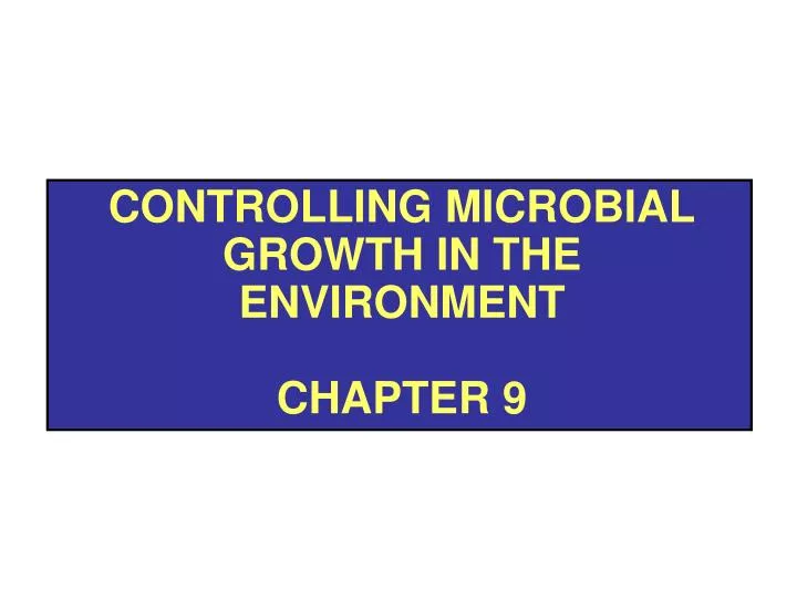 controlling microbial growth in the environment chapter 9