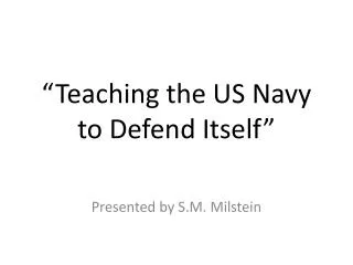 “Teaching the US Navy to Defend Itself”