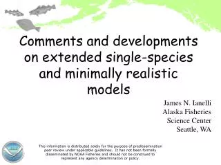 Comments and developments on extended single-species and minimally realistic models