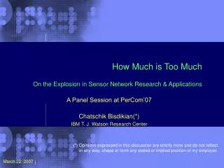 How Much is Too Much On the Explosion in Sensor Network Research &amp; Applications