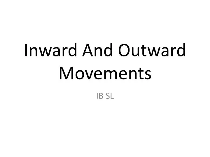 inward and outward movements