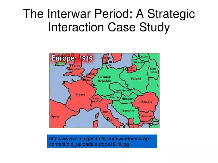 the interwar period a strategic interaction case study