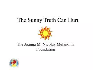 The Sunny Truth Can Hurt