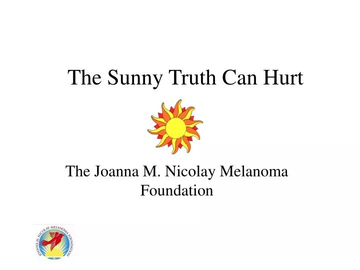 the sunny truth can hurt