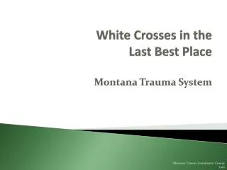 White Crosses in the Last Best Place Montana Trauma System