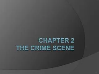 Chapter 2 THE CRIME SCENE