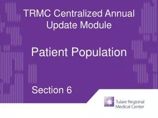 TRMC Centralized Annual Update Module Patient Population Section 6