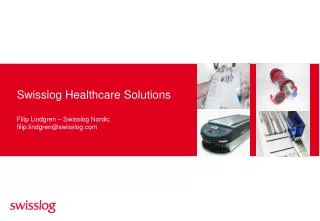 Swisslog Healthcare Solutions Filip Lindgren – Swisslog Nordic filip.lindgren@swisslog.com