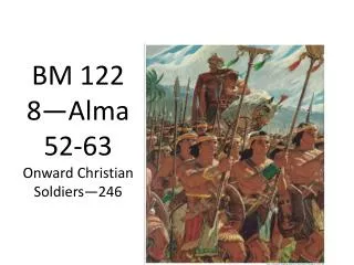 BM 122 8—Alma 52-63 Onward Christian Soldiers—246