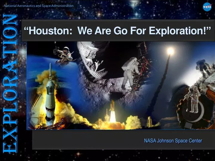 houston we are go for exploration