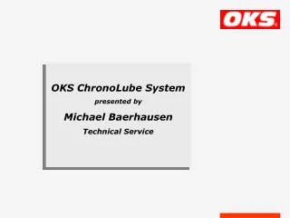 OKS ChronoLube System presented by Michael Baerhausen Technical Service