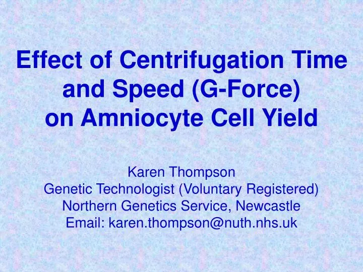 effect of centrifugation time and speed g force on amniocyte cell yield