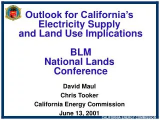 Outlook for California’s Electricity Supply and Land Use Implications BLM National Lands Conference