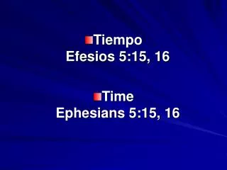 Tiempo Efesios 5:15, 16 Time Ephesians 5:15, 16