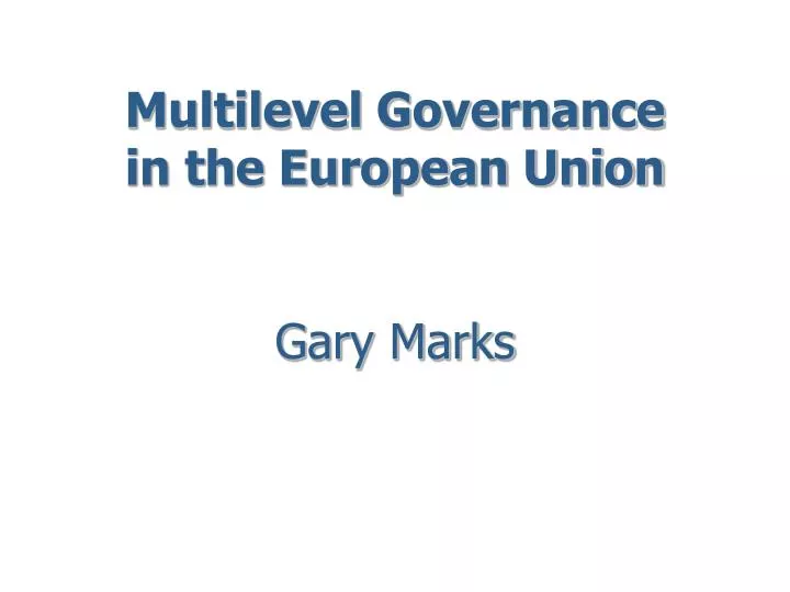 multilevel governance in the european union gary marks