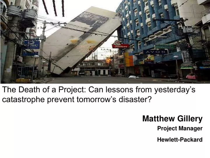 the death of a project can lessons from yesterday s catastrophe prevent tomorrow s disaster