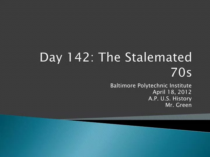 day 142 the stalemated 70s