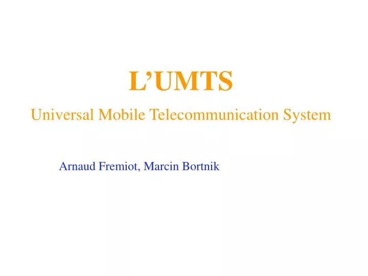 PPT - L'UMTS Universal Mobile Telecommunication System PowerPoint