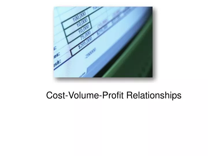 cost volume profit relationships