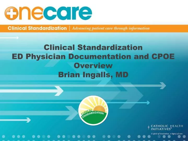 clinical standardization ed physician documentation and cpoe overview brian ingalls md