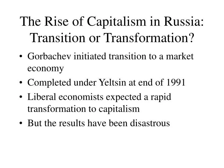 the rise of capitalism in russia transition or transformation