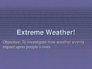 Extreme Weather!