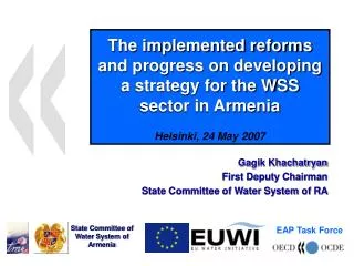 The implemented reforms and progress on developing a strategy for the WSS sector in Armenia Helsinki, 24 May 2007