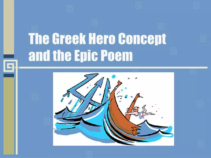 the greek hero concept and the epic poem