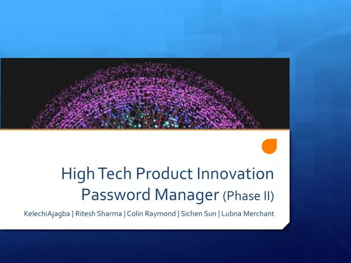 high tech product innovation password manager phase ii
