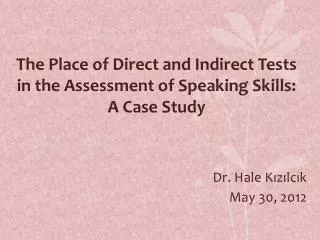 The Place of Direct and Indirect Tests in the Assessment of Speaking Skills: A Case Study