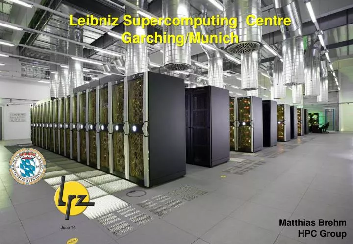 leibniz supercomputing centre garching munich