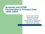 Armenia and UTMB Partnership in Primary Care 1999-2004
