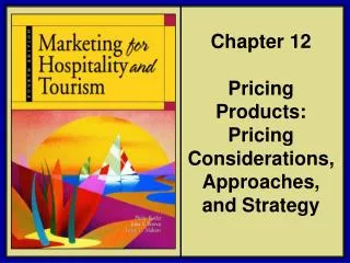 Chapter 12 Pricing Products: Pricing Considerations, Approaches, and Strategy