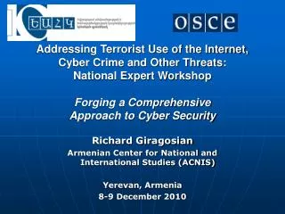 Richard Giragosian Armenian Center for National and International Studies (ACNIS) Yerevan, Armenia 8-9 December 2010