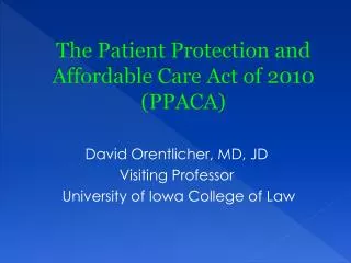The Patient Protection and Affordable Care Act of 2010 (PPACA)