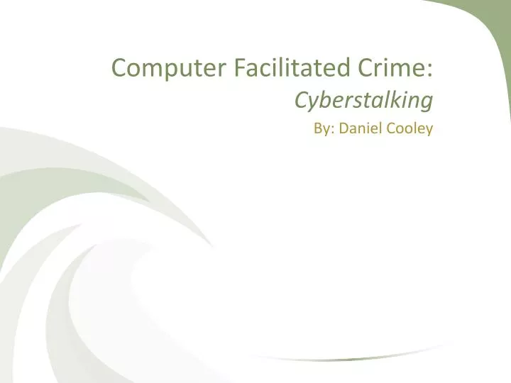 computer facilitated crime cyberstalking