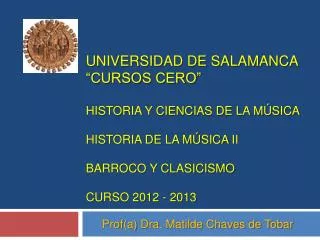 Universidad de salamanca “Cursos cero” Historia y Ciencias de la música historia de la música ii barroco y clasicismo C