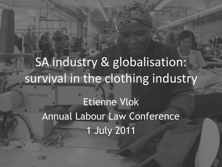sa industry globalisation survival in the clothing industry