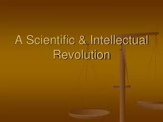 A Scientific &amp; Intellectual Revolution