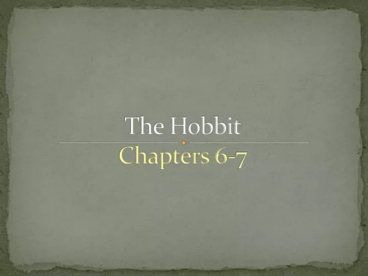the hobbit chapters 6 7