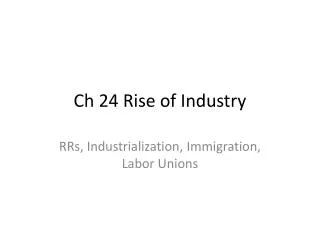 Ch 24 Rise of Industry