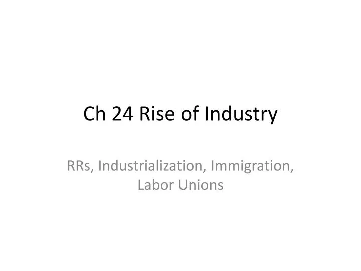 ch 24 rise of industry