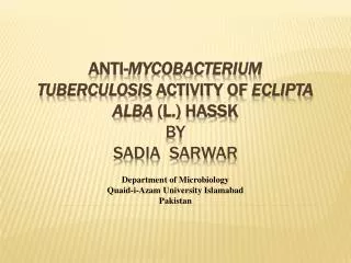 Anti- Mycobacterium tuberculosis activity of Eclipta alba (L.) Hassk by Sadia Sarwar